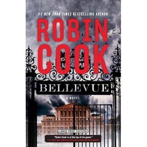 Bellevue: A Medical Thriller -- Robin Cook